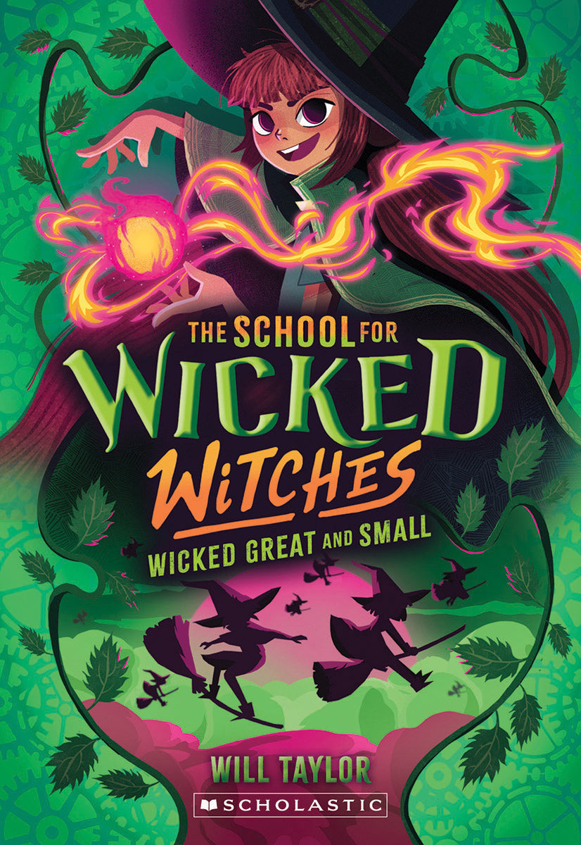 Wicked, Great and Small (The School for Wicked Witches, book 4)