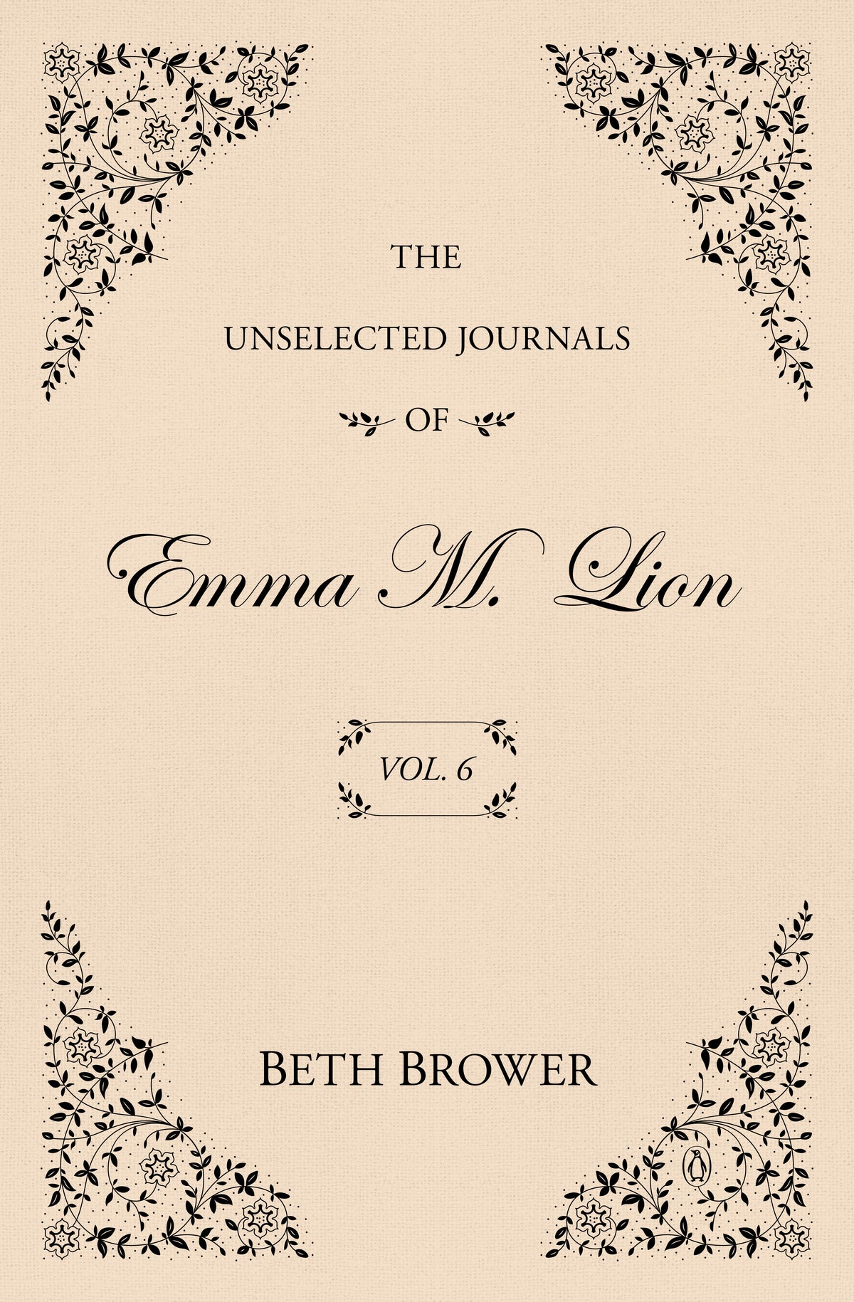 The Unselected Journals of Emma M. Lion: Vol. 6