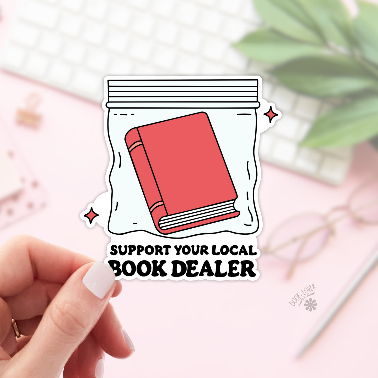 Book Lover Merch Shop - Support Your Local Book Dealer Stickers / Bookish Stickers