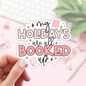 Book Lover Merch Shop - My Holidays are All booked Up Stickers / Bookish Stickers