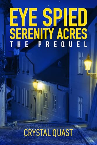 Eye Spied: Serenity Acres The Prequel
