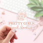 Book Lover Merch Shop - Pretty Girls Read Books Stickers / Bookish Merch