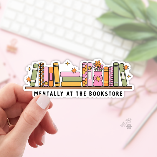 Book Lover Merch Shop - Mentally At The Bookstore Stickers / Bookish Stickers