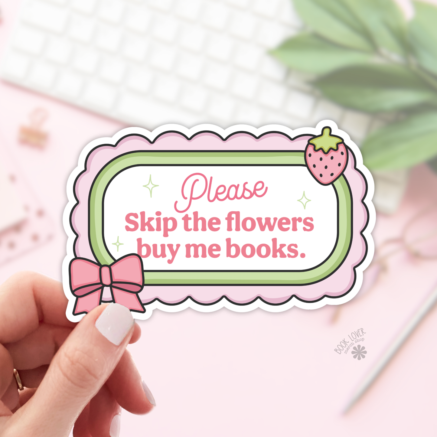 Book Lover Merch Shop - Please Skip The Flowers Buy Me Books Stickers / Bookish