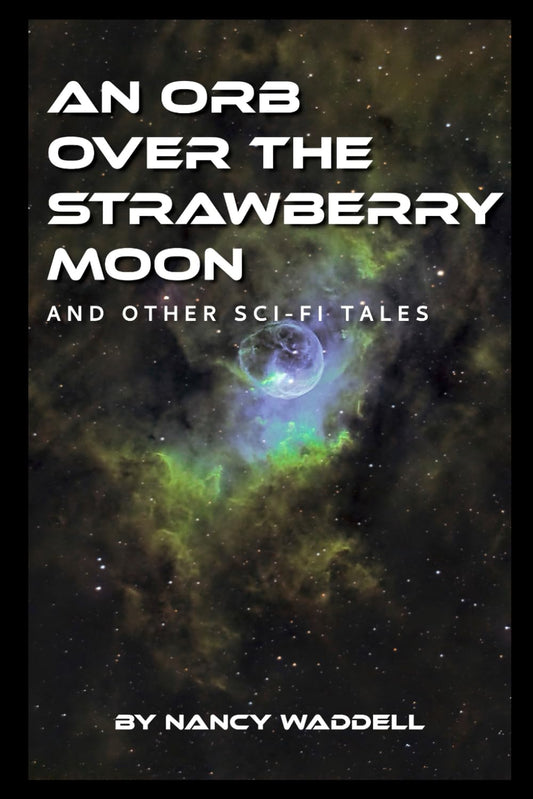 An Orb over the Strawberry Moon (and other Sci-Fi Tales)