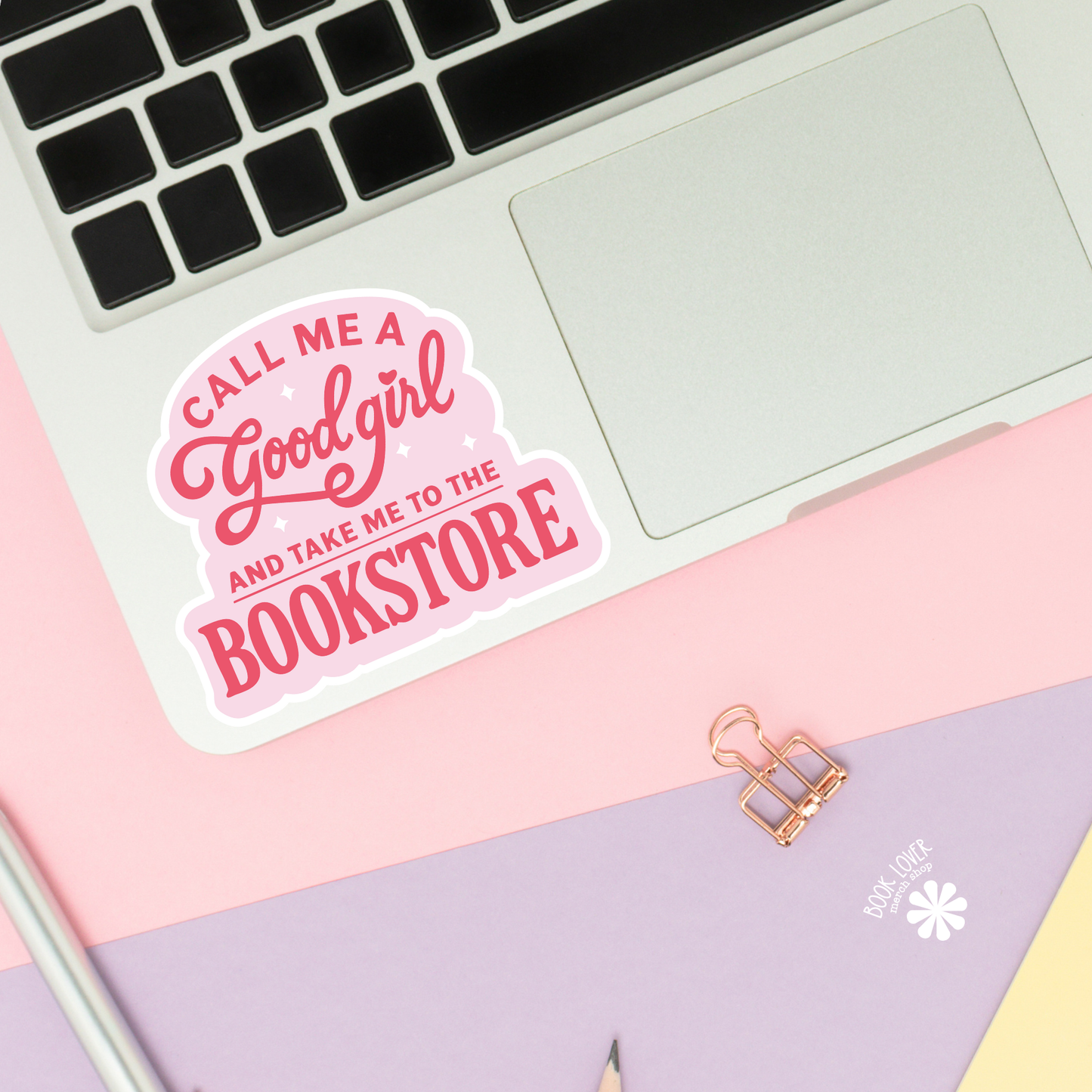 Book Lover Merch Shop - Call Me A Good Girl and Take Me To The Bookstore Stickers