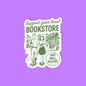 Radical Buttons - Support your local bookstore, Bookish sticker, Reader merch