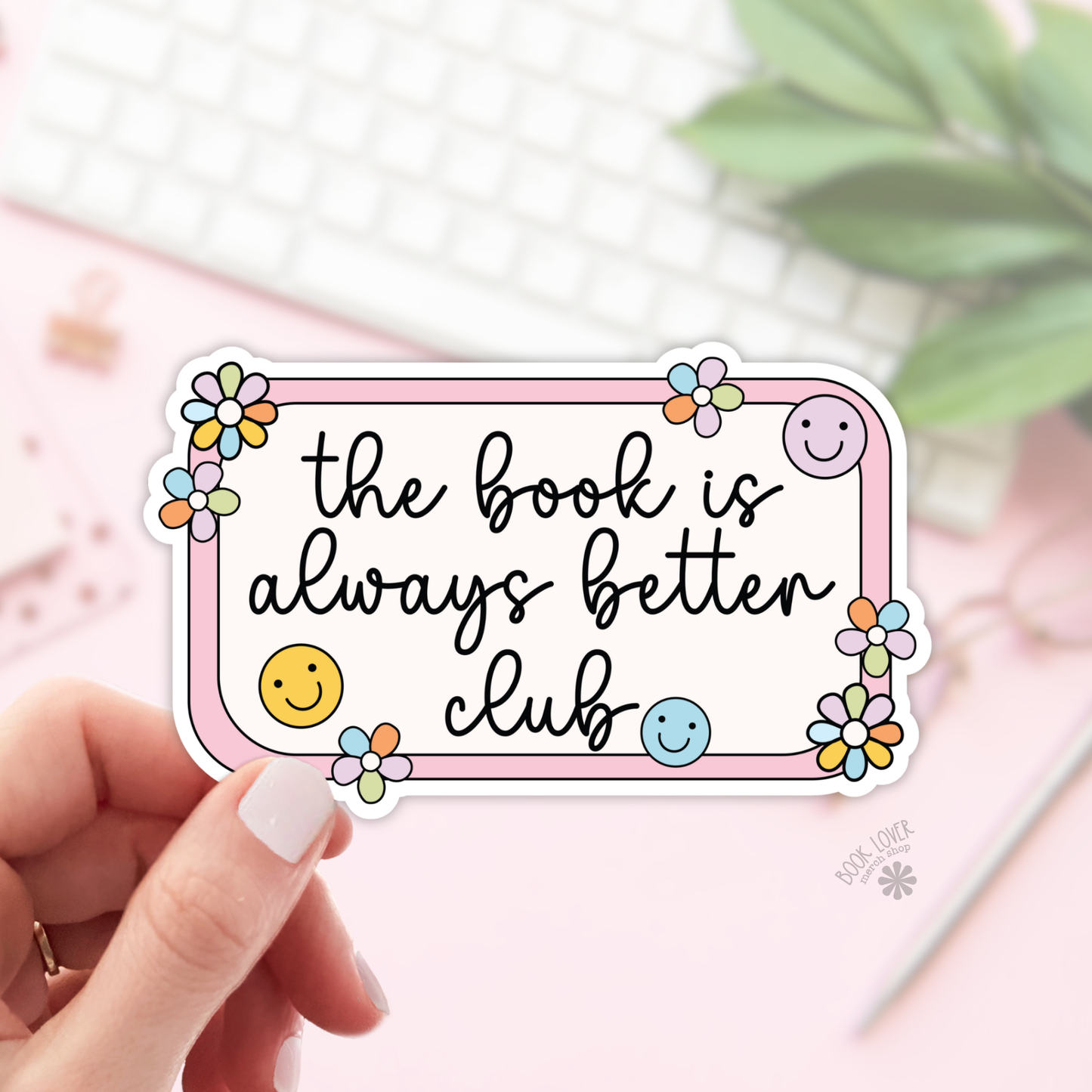 Book Lover Merch Shop - The Book is Always Better Club Stickers / Bookish Stickers