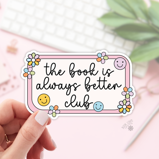 Book Lover Merch Shop - The Book is Always Better Club Stickers / Bookish Stickers