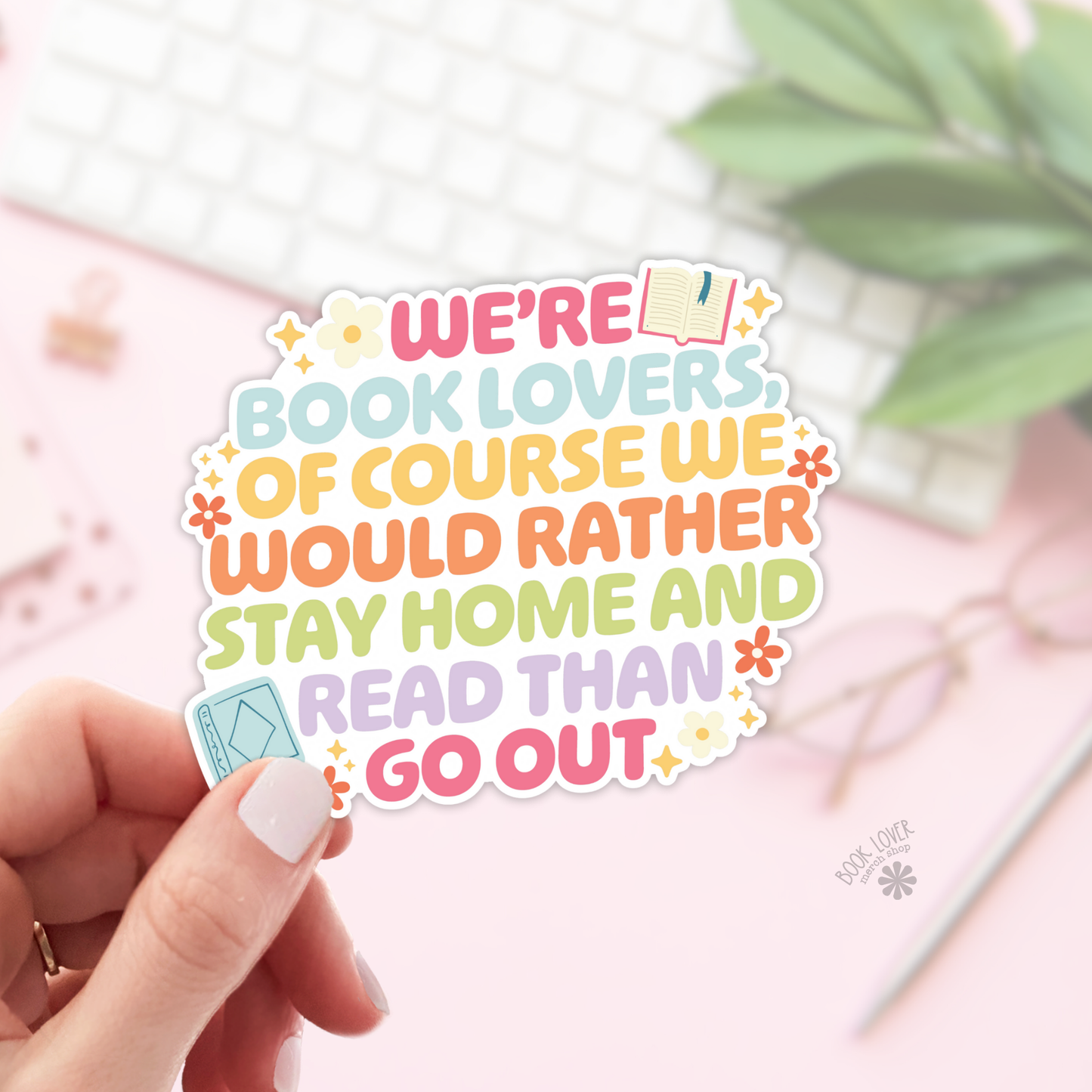 Book Lover Merch Shop - Were Book Lovers, Of Course Stickers / Bookish Stickers