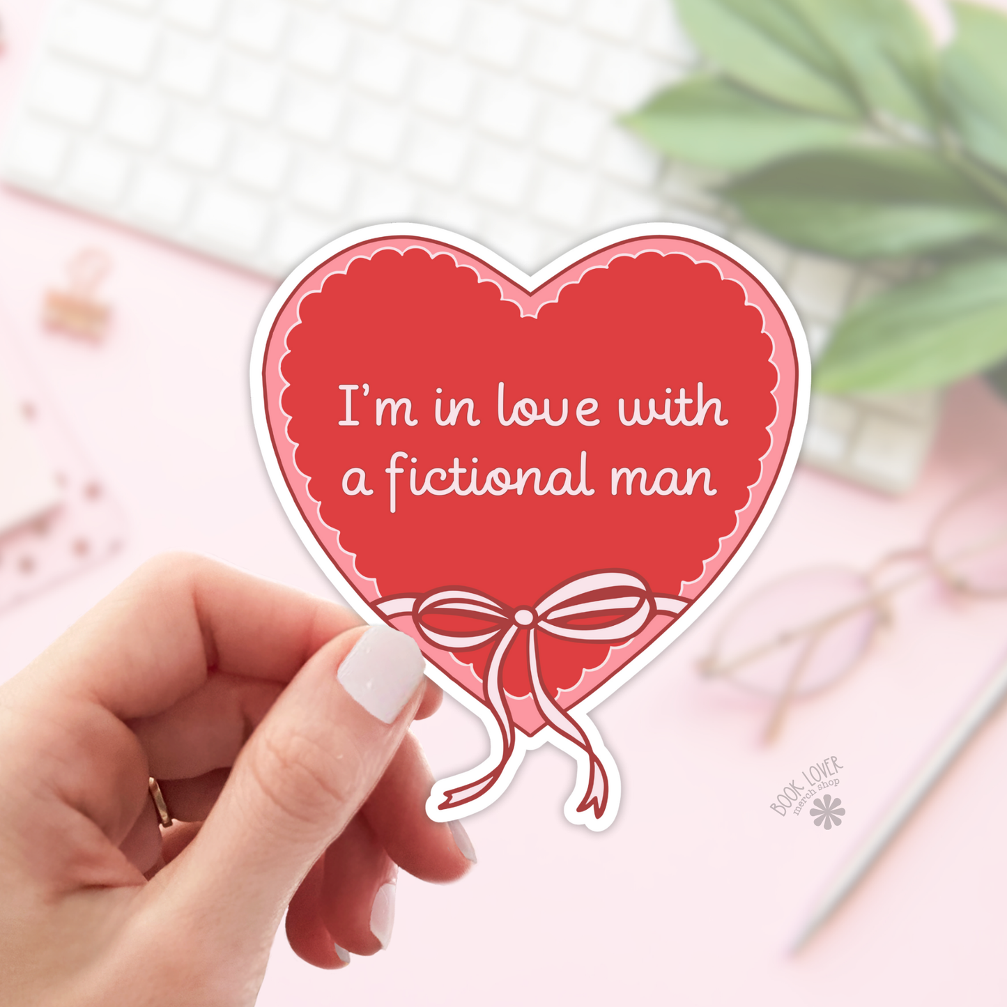 Book Lover Merch Shop - I'm In Love With A Fictional Man Stickers / Bookish Stickers