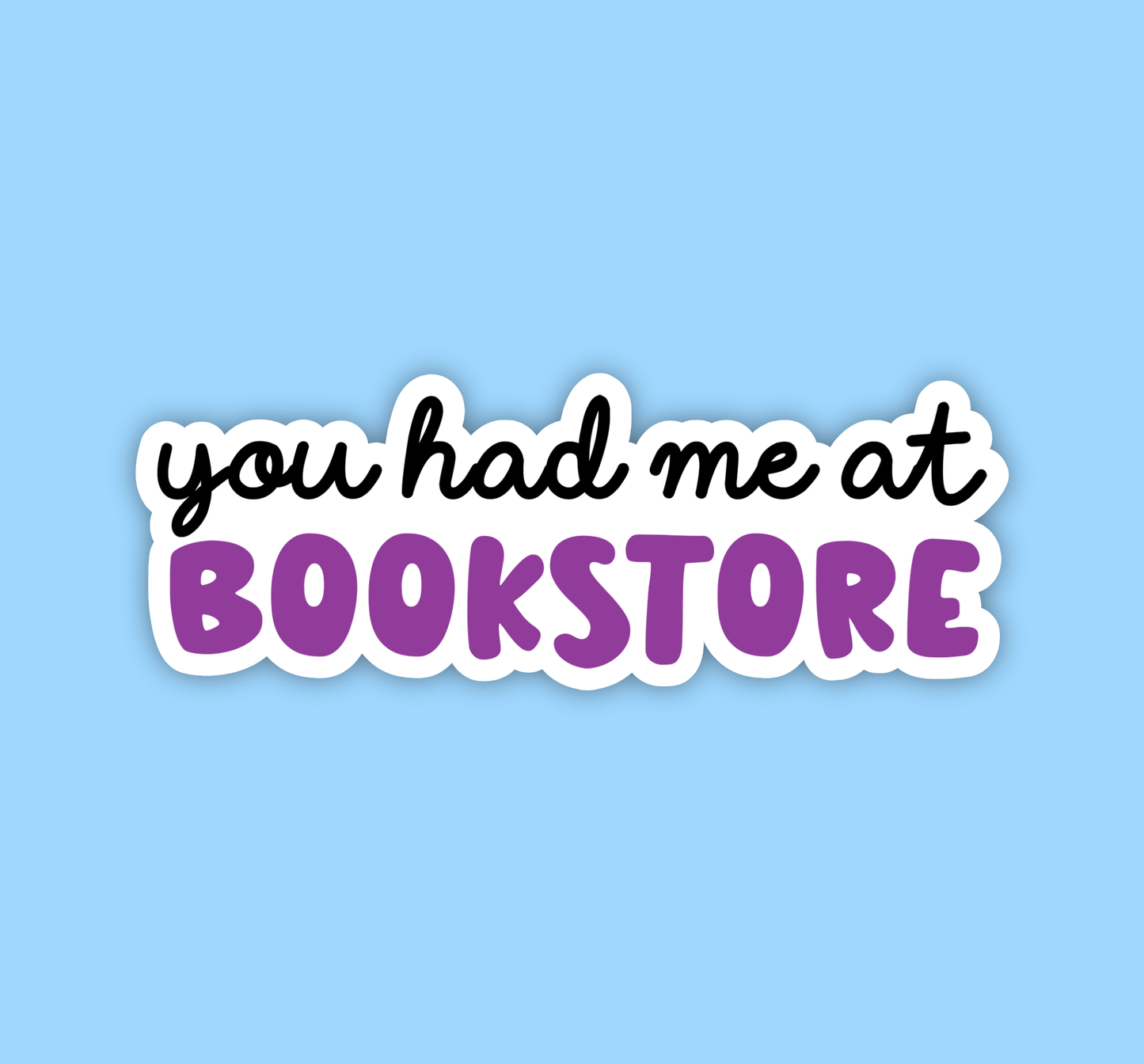 Radical Buttons - You had me at bookstore, Bookish sticker, Reader sticker