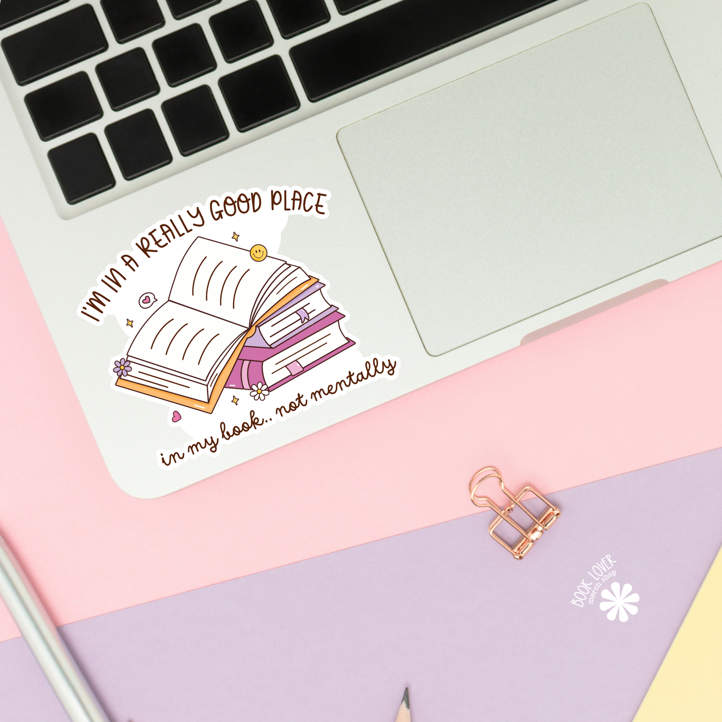 Book Lover Merch Shop - I'm In a Really Good Place Stickers / Bookish Stickers