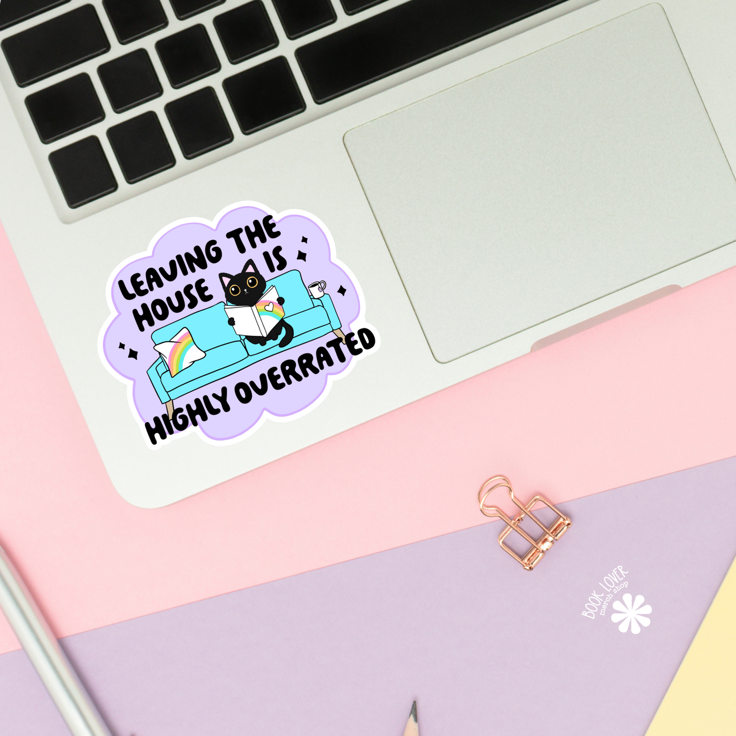 Book Lover Merch Shop - Leaving The House Is Highly Overrated Stickers / Bookish
