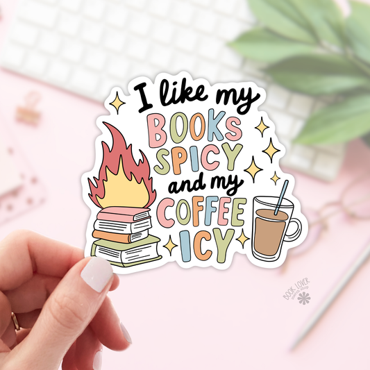 Book Lover Merch Shop - I Like My books Spicy and My Coffee Icy Stickers / Bookish