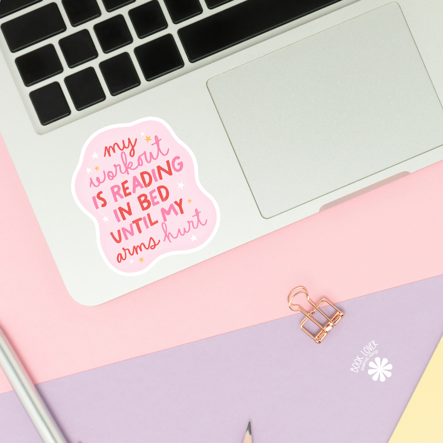 Book Lover Merch Shop - My Workout is Reading in Bed Until My Arms Hurt Stickers