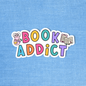 Radical Buttons - Book addict, Bookish sticker, Bookish merch, Bookstore merch
