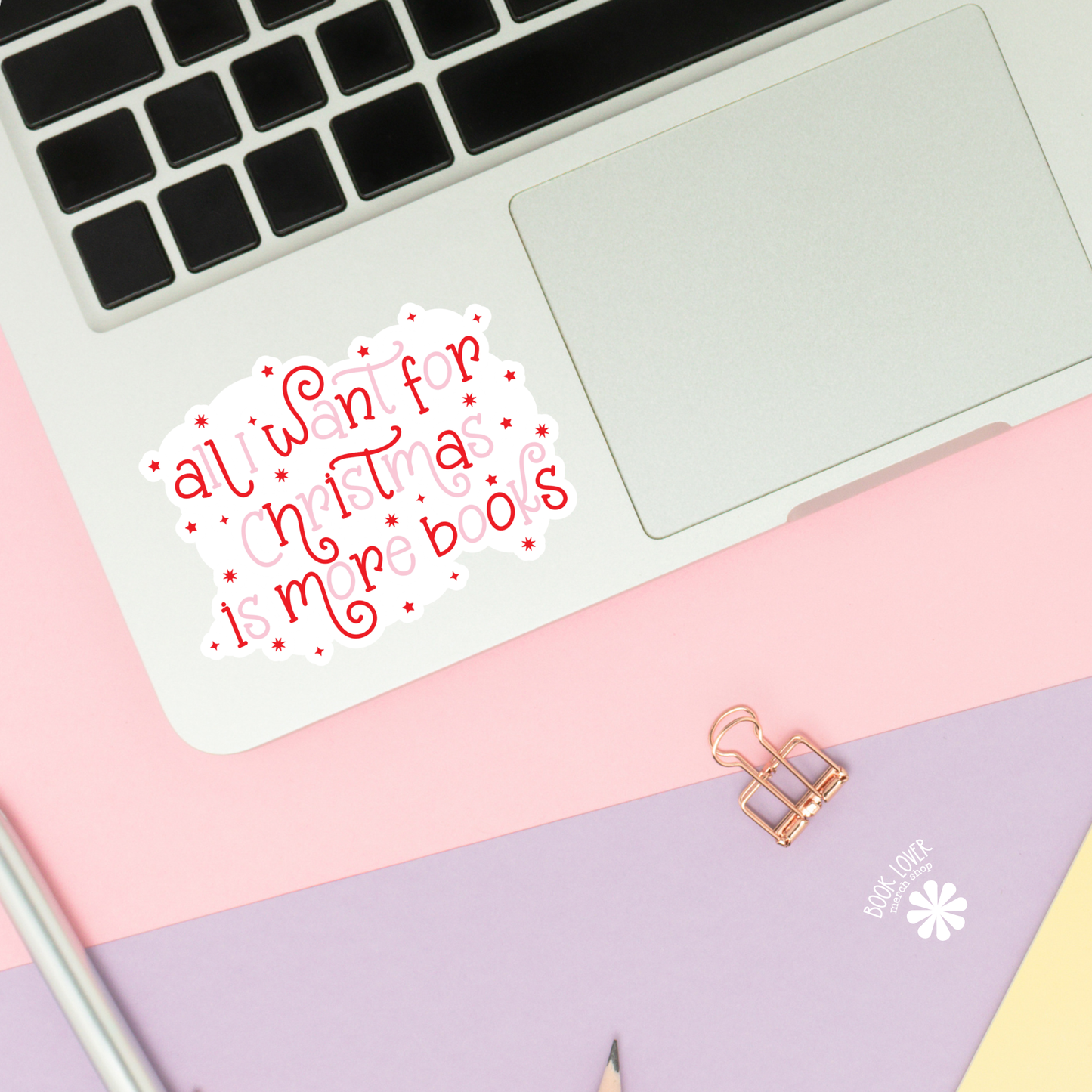 Book Lover Merch Shop - All I Want For Christmas is More Books Stickers / Bookish