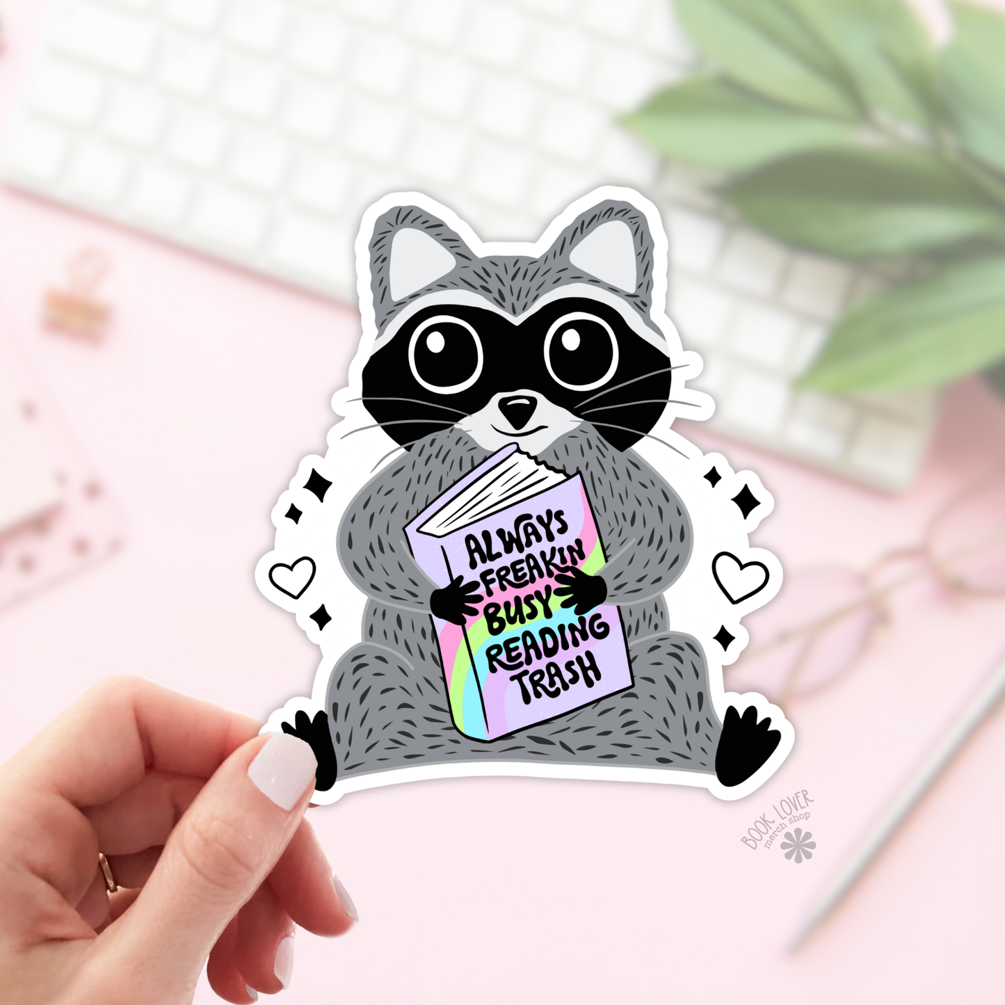 Book Lover Merch Shop - Always Freakin Busy Reading Trash Stickers / Raccoon Sticker