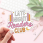 Book Lover Merch Shop - Late Night Readers Book Club Stickers / Bookish Stickers