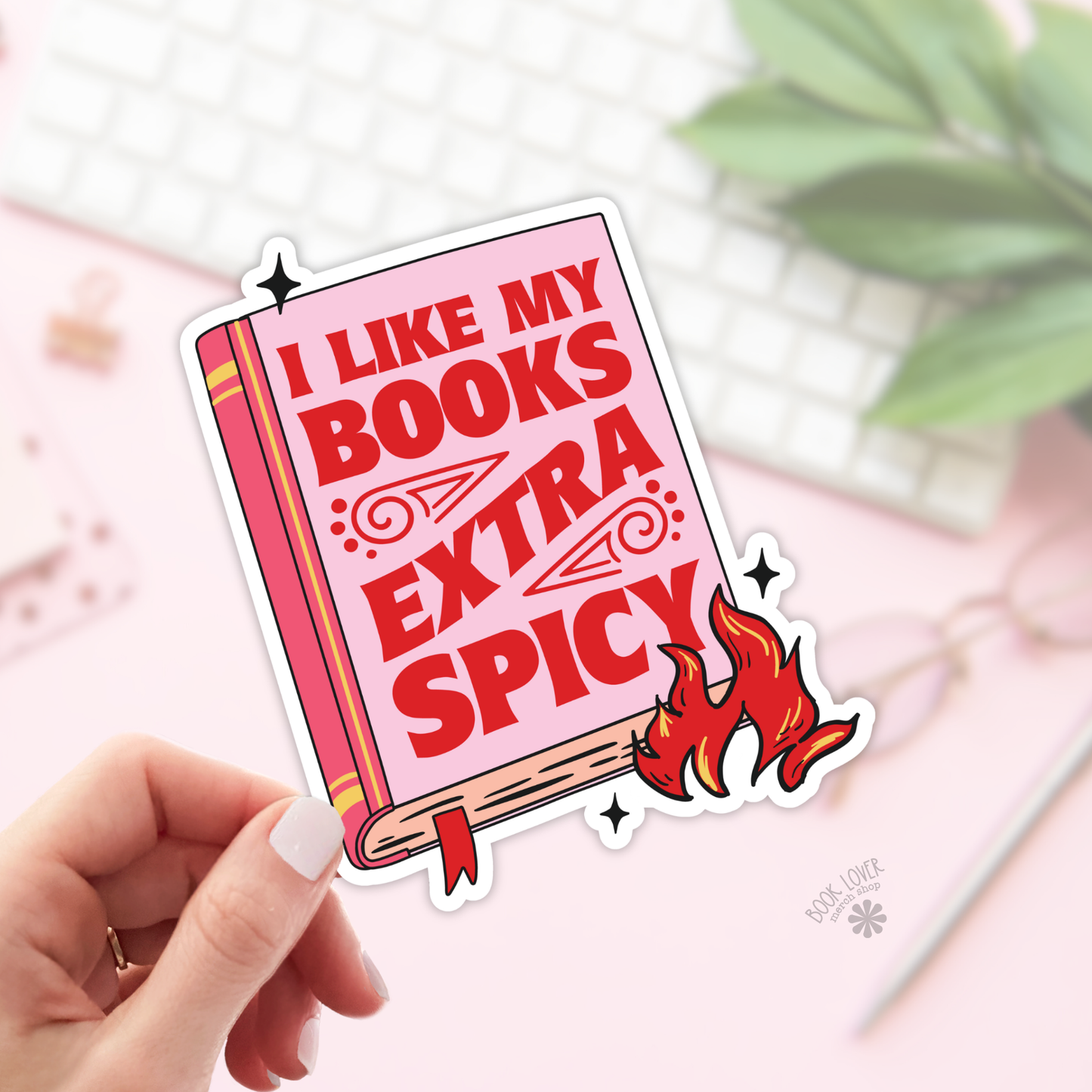 Book Lover Merch Shop - I Like My Books Extra Spicy Stickers / Bookish Merch Lover