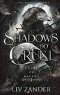 Shadows so Cruel: A Dark Fantasy Romance (Court of Ravens #2)