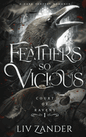 Feathers so Vicious: A dark fantasy romance (Court of Ravens #1)